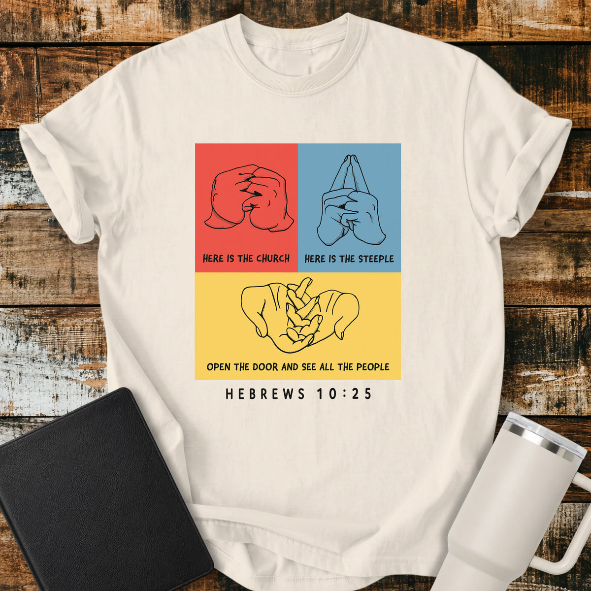 ivory Christian t-shirt featuring a three-panel hand illustration of the classic “Here Is the Church, Here Is the Steeple, Open the Door and See All the People” finger rhyme, paired with Hebrews 10:25.